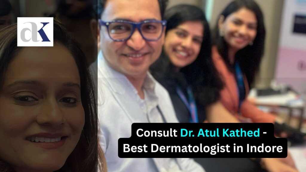Who is India’s Best Skin Specialist - Best Skin Specialist in Indore