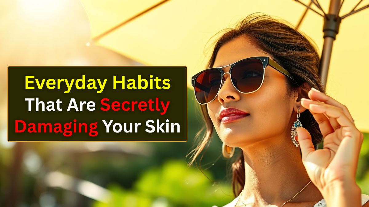 Everyday Habits That Are Damaging The Skin: Diet, Bathing, Sugar, and Sun Exposure